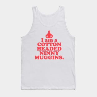 Elf Quote - I am a Cotton Headed Ninny Muggins (Red) Tank Top